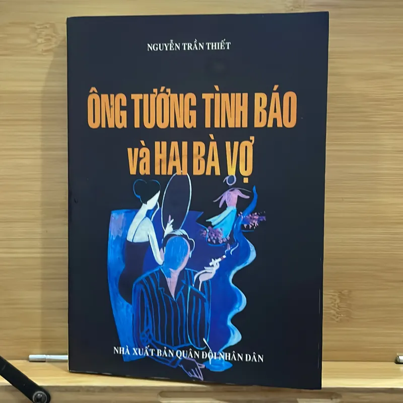 Ông Tướng tình báo và hai bà vợ 740054