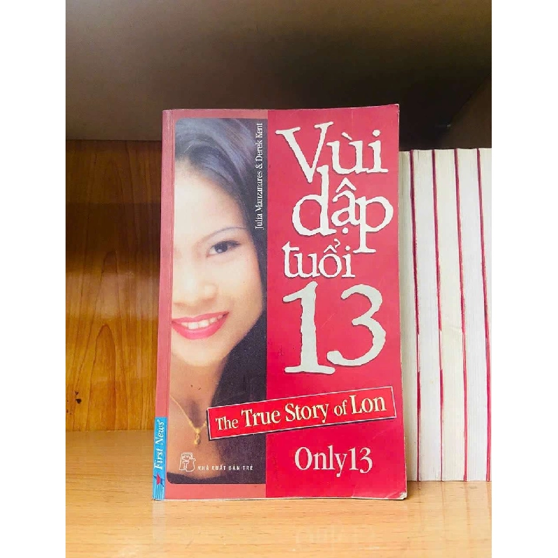 Vùi dập tuổi 13 - Julia Manzanares, Derek Kent VĂN HỌC VAVO0810 920255