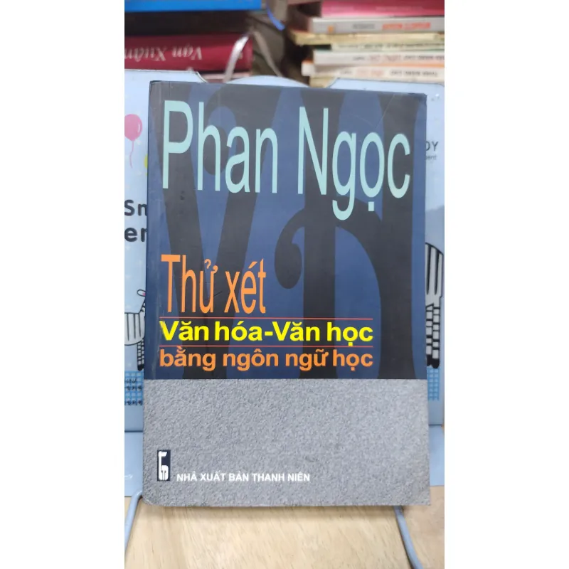 Sách: Thử xét văn hoá - Văn học bằng ngôn ngữ học - TG: Phan Ngọc (A3) 1036479