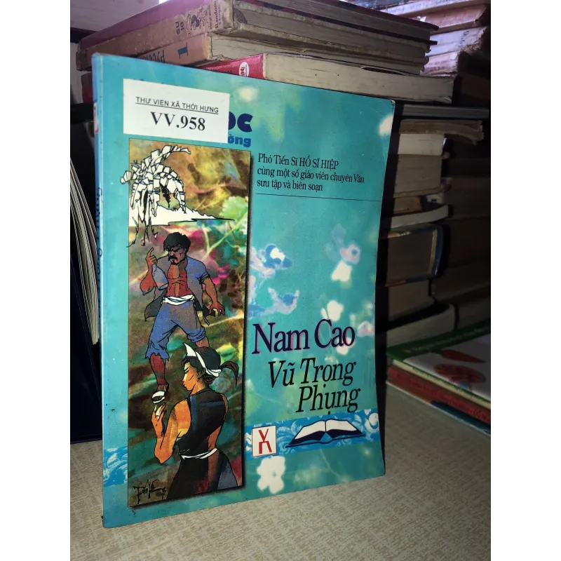 Nam Cao Vũ Trọng Phụng-Phó Tiến Sĩ Hồ Sĩ Hiệp 956897