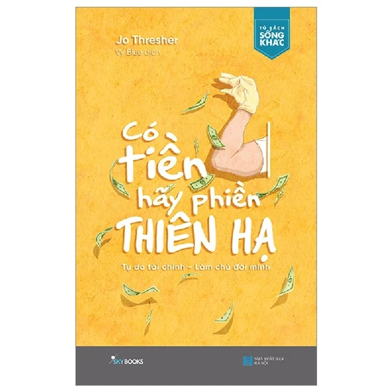 Có Tiền Hãy Phiền Thiên Hạ - Jo Thresher 202019