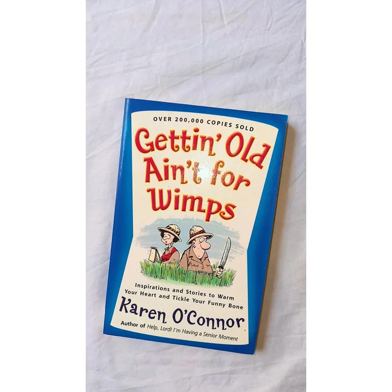 Gettin’ Old Ain’t for Wimps by Karen O’Connor 734473