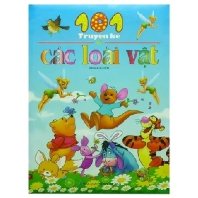 101 Truyện Kể Về Các Loài Vật - Minh Huyền 401933