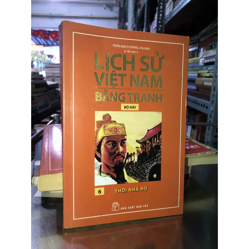 Lịch sử Việt Nam bằng tranh tập 6 Thời nhà Hồ - Trần Bạch Đằng 778459