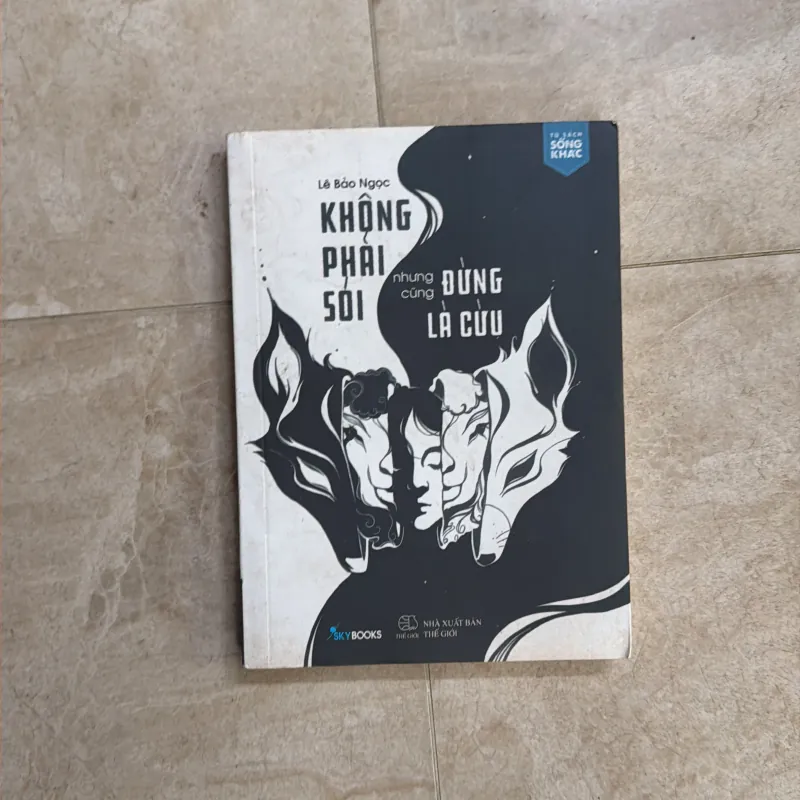 KHÔNG PHẢI SÓI CŨNG ĐỪNG LÀ CỪU 781685