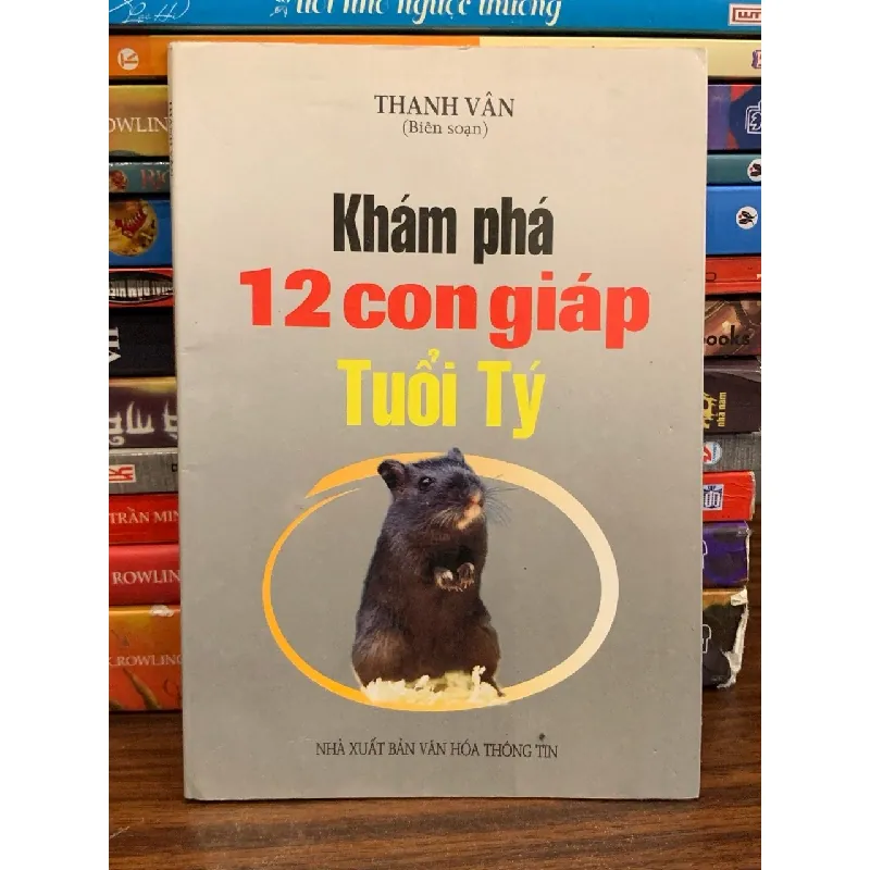 Khám phá 12 con giáp – Tuổi Tý – Thanh Vân (biên soạn) 571268