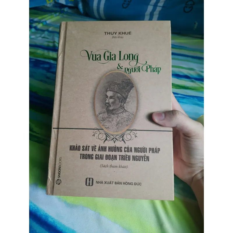 Vua Gia Long và người Pháp - Thụy Khuê (Bìa cứng) 565681