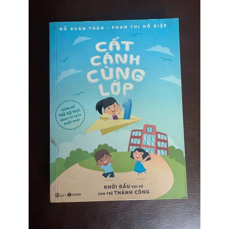 Cất Cánh Cùng Lớp – Đỗ Xuân Thảo & Phan Thị Hồ Điệp | Sách chuẩn bị vào lớp 1 cho trẻ 977811