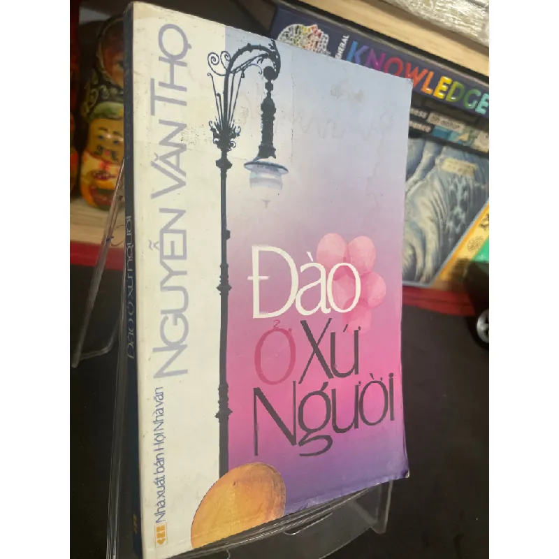 Đào ở xứ người mới 70% ố ẩm có dấu mộc và viết nhẹ trang đầu 2006 Nguyễn Văn Thọ HPB0906 SÁCH VĂN HỌC Blogmeo21025 582258