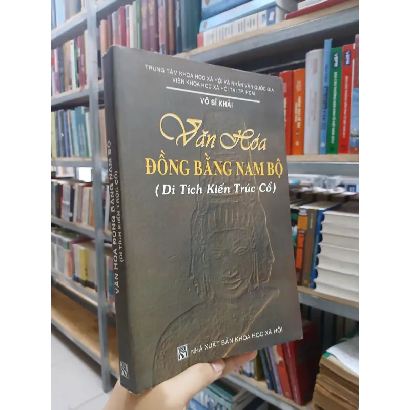 VĂN HÓA ĐỒNG BẰNG NAM BỘ (DI TÍCH KIẾN TRÚC CỔ) 701773