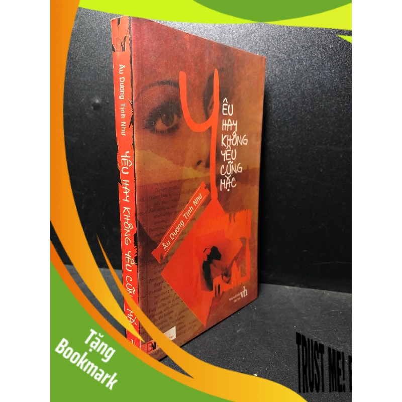 (TẶNG BOOKMARK) Yêu hay không yêu cũng mặc 2008 Âu Dương Tịnh Như mới 85% ố nhẹ ( văn học ) RBK2812 956746