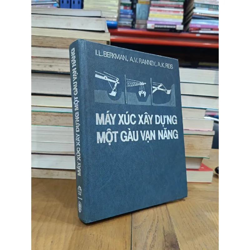 Máy xúc xây dựng một gàu vạn năng - I.L.Berkman, A.V. Rannev, A.K. Reis 693435