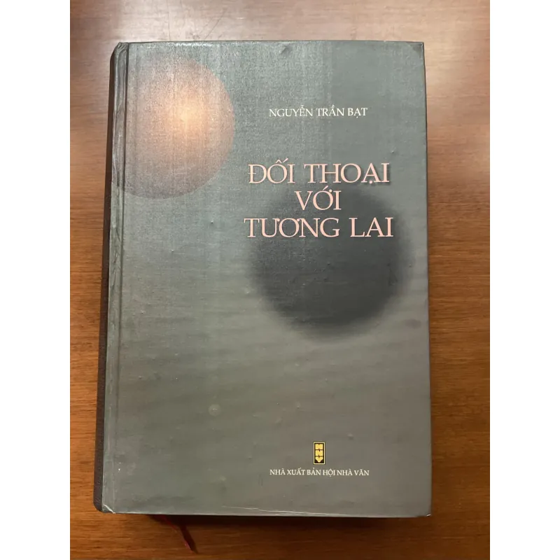 [CHÍNH TRỊ - TRIẾT HỌC] Đối thoại với tương lai - Nguyễn Trần Bạt 673916