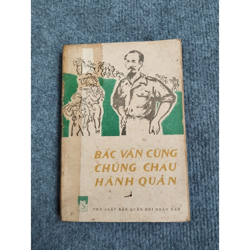 BÁC VẪN CÙNG CHÚNG CHÁU HÀNH QUÂN 464458