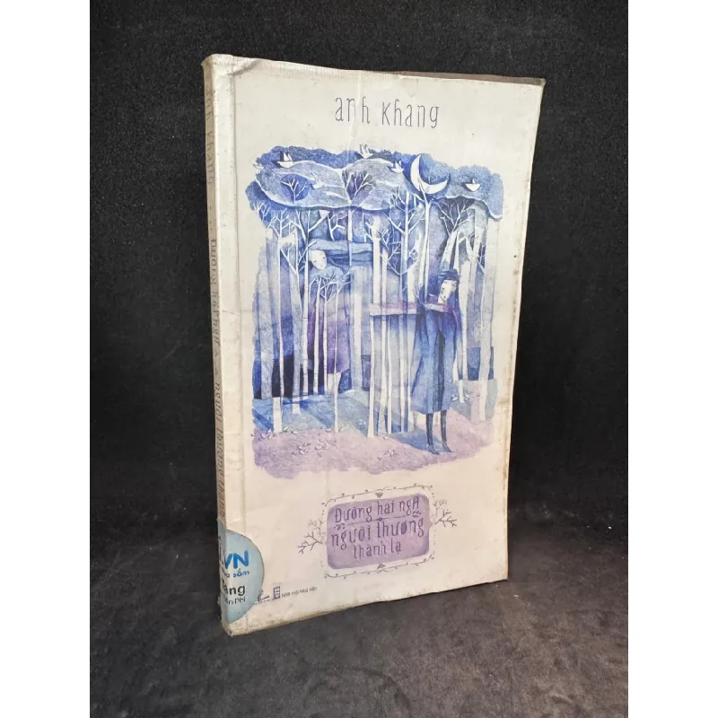 [Phiên Chợ Sách Cũ] Đường hai ngả người thương thành lạ - Anh Khang - 1503 408097