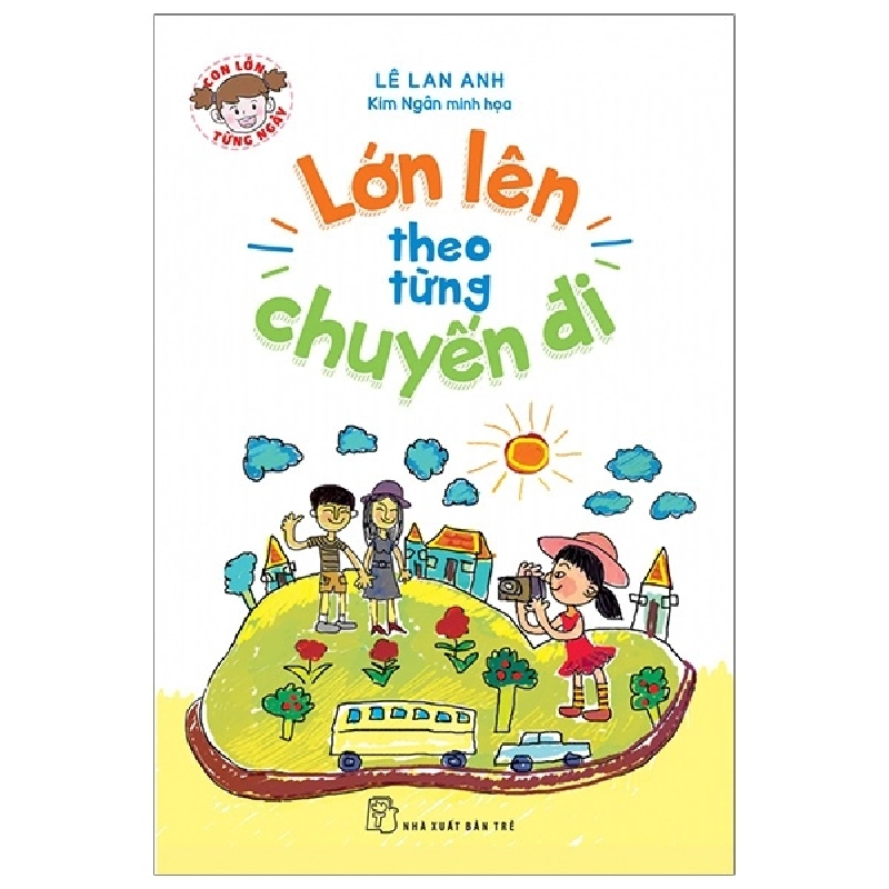 Con Lớn Từng Ngày - Lớn Lên Theo Từng Chuyến Đi (2019) - Lê Lan Anh 743903