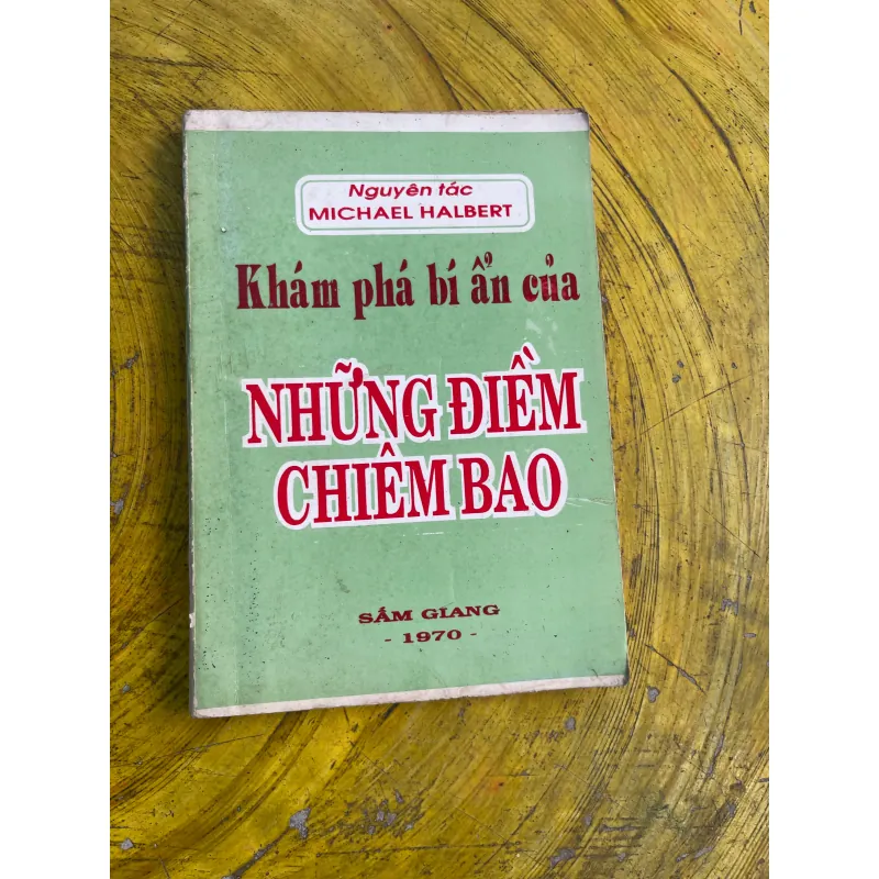 KHÁM PHÁ BÍ ẨN CỦA NHỮNG ĐIỀM CHIÊM BAO- NGUYÊN TÁC MICHAEL HALBERT 733131
