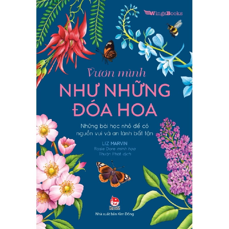 Vươn Mình Như Những Đoá Hoa - Những Bài Học Nhỏ Để Có Nguồn Vui Và An Lành Bất Tận - Liz Marvin, Rosie Dore (Mới 100%) Sách tư duy, kỹ năng sống, NXB Kim Đồng - SÁCH ĐẠI HỌC 488620