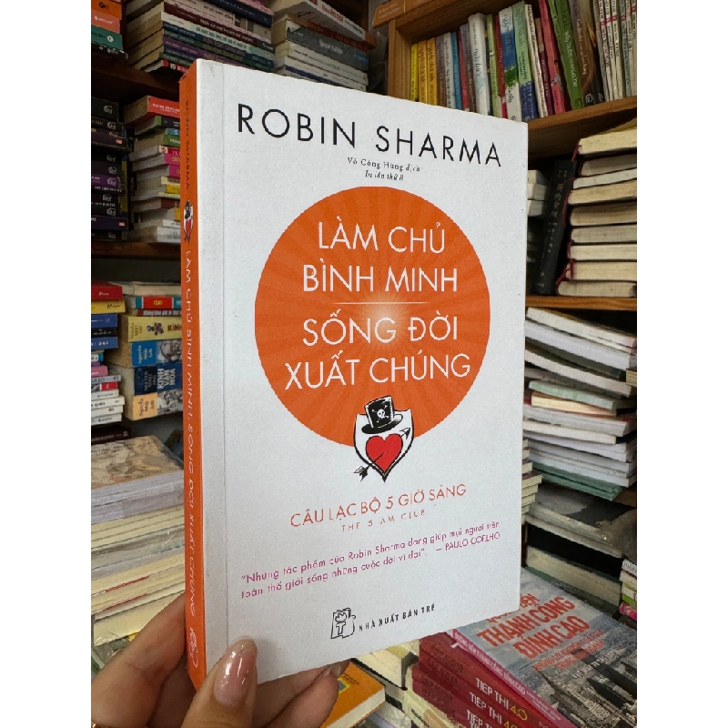 Làm chủ bình minh, sống đời xuất chúng - Robin Sharma 131004