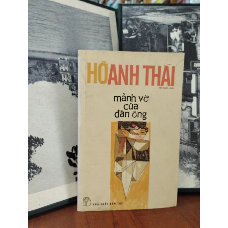 Mảnh vỡ của đàn ông - Hồ Anh Thái 272380