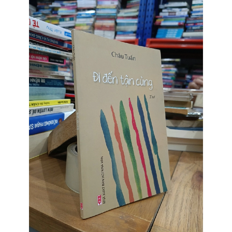 Đi đến tận cùng (Thơ) - Châu Tuấn 522128