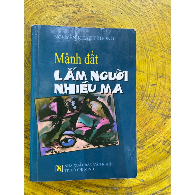 MẢNH ĐẤT LẮM NGƯỜI NHIỀU MA- NGUYỄN KHẮC TRƯỜNG 530831