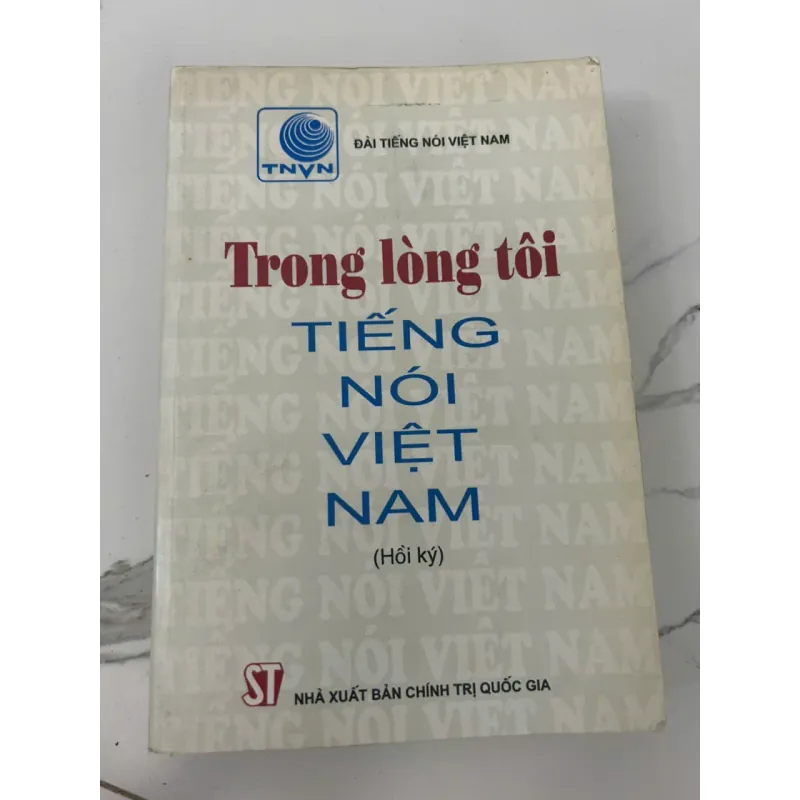 TRONG LÒNG TÔI TIẾNG NÓI VIỆT NAM (Hồi ký) - Đài Tiếng nói Việt Nam 699516