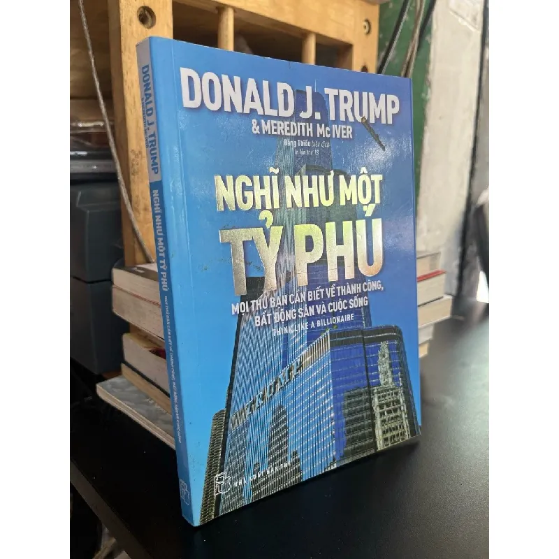 Nghĩ như một tỷ phú - Donald J. Trump & Meredith Mc IVER 148535
