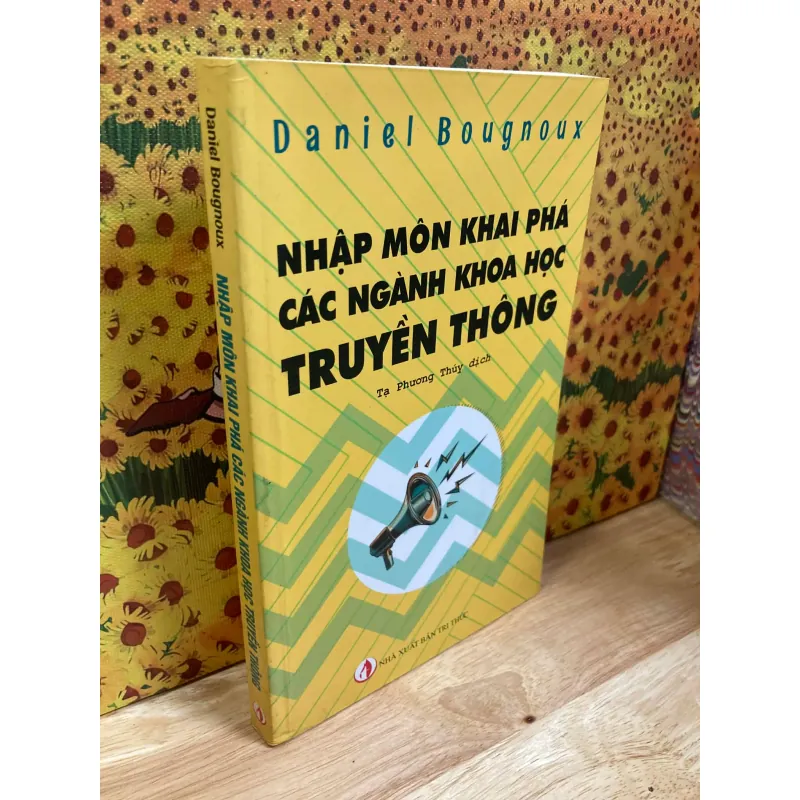 Nhập Môn Khai Phá Các Ngành Khoa Học Truyền Thông - Daniel Bougnoux 957254