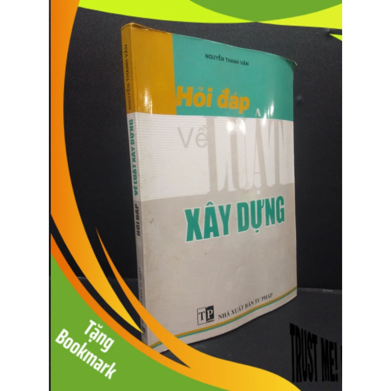 (TẶNG BOOKMARK) Hỏi đáp về luật xây dựng Nguyễn Thanh Vân 2004 mới 80% bẩn ố nhẹ cong sách RBK0106 chính trị 945295