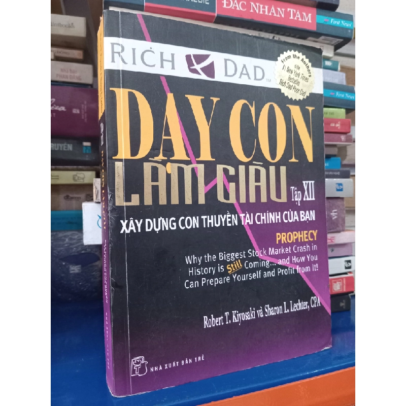 Dạy con làm giàu (tập 12): Xây dựng con thuyền tài chính của bạn - Robert T. Kiyosaki và Sharon L. Lechter, CPA 454845