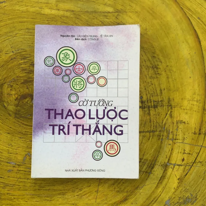  CỜ TƯỚNG THAO LƯỢC TRÍ THẮNG- lưu điện trung, tề tân an, công sĩ  791133