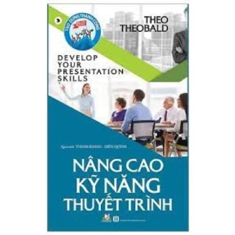 Nâng cao kỹ năng thuyết trình - Theo Theobald 497432