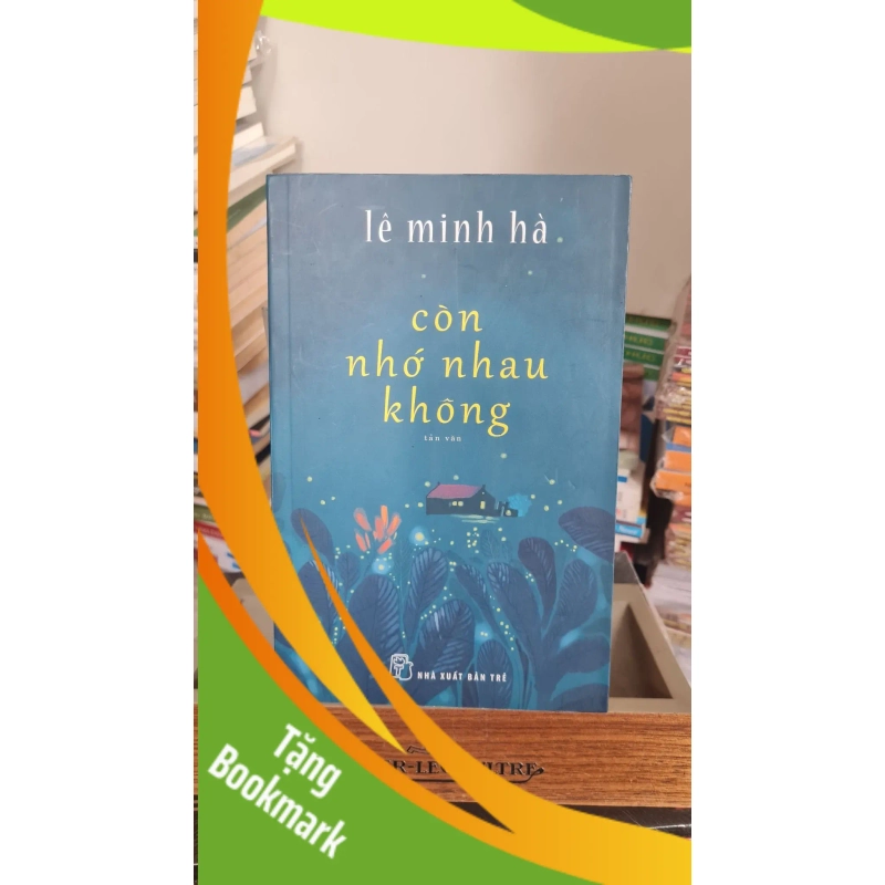 (TẶNG BOOKMARK) Còn nhớ nhau không - Lê Minh Hà Sách văn học RBK0302 941971
