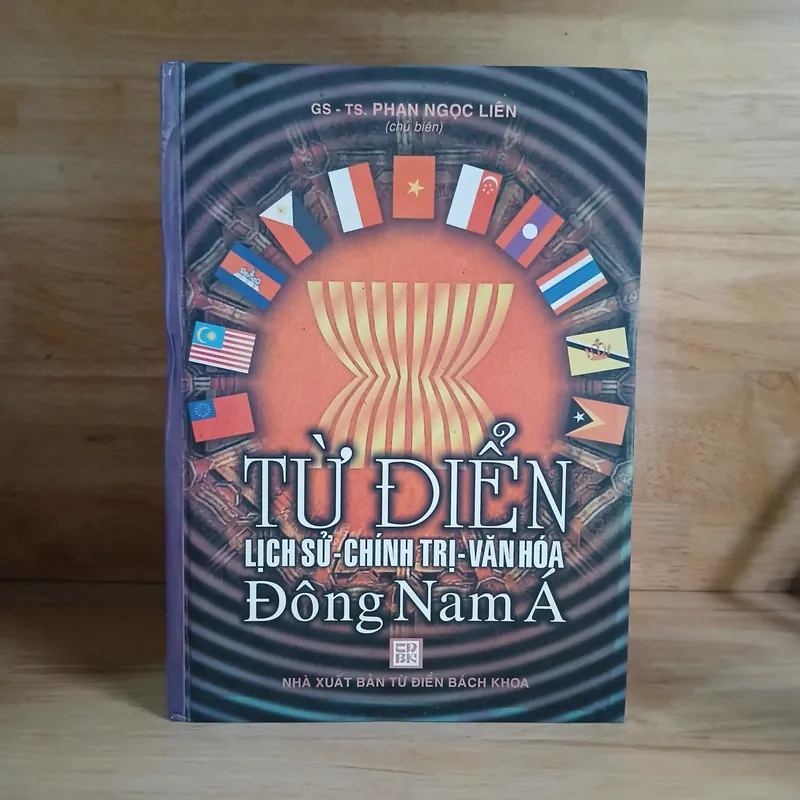 Từ Điển Lịch Sử - Chính Trị - Văn Hóa Đông Nam Á (GS, TS Phan Ngọc Liên chủ biên) 723283