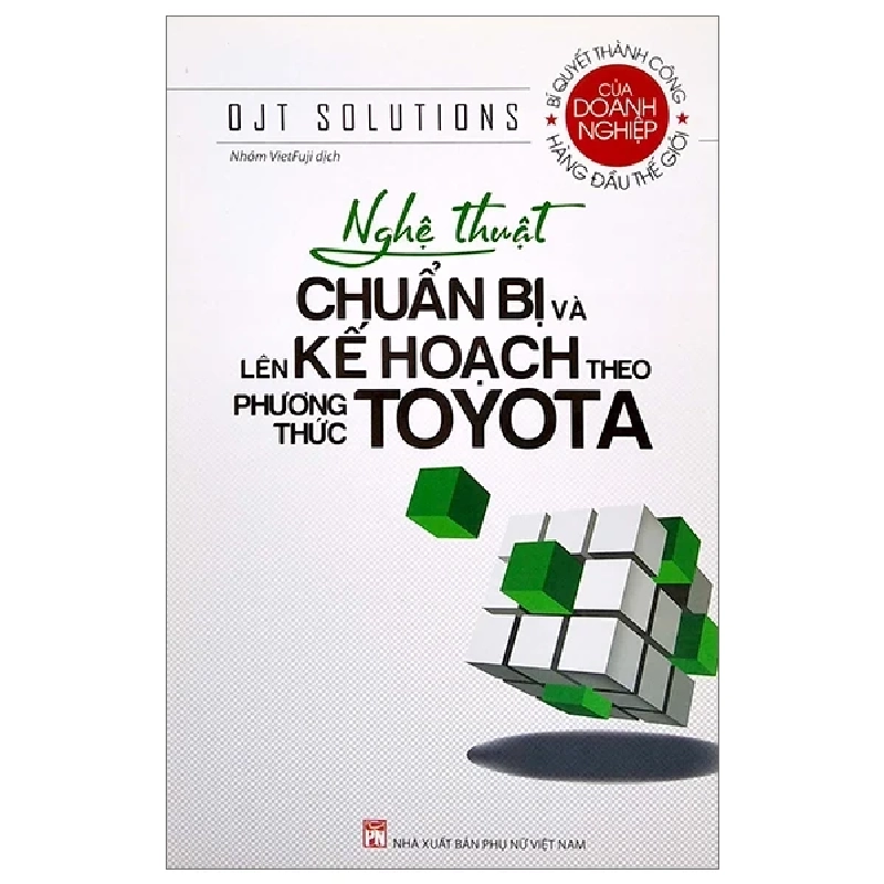 Nghệ Thuật Chuẩn Bị Và Lên Kế Hoạch Theo Phương Thức Toyota - OJT Solutions (Mới 100%) Nhân vật, bài học kinh doanh, NXB Phụ Nữ - SÁCH ĐẠI HỌC 484282