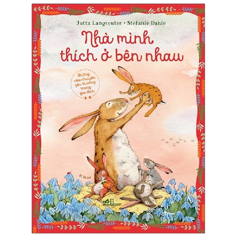 Nhà mình thích ở bên nhau (TB- 68.000) - Jutta Langreuter - Stefanie Dahle 2021 New 100% HCM.PO 30927