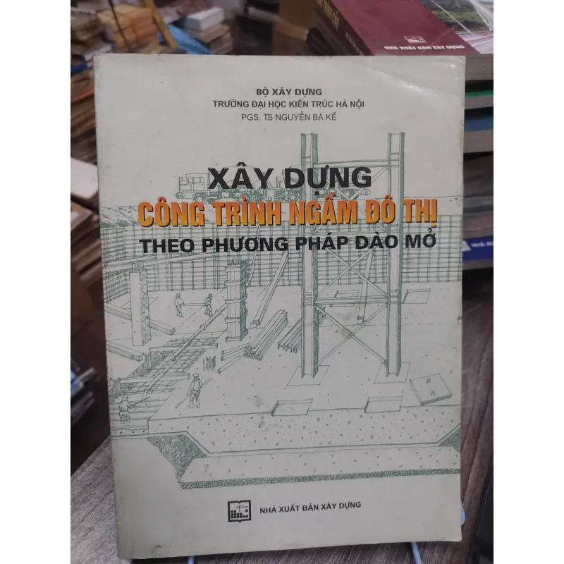 Sách: Xây dựng công trình ngầm đô thị theo PP đào mở - TG: PGS TS Nguyễn Bá Kế (KT) 738588