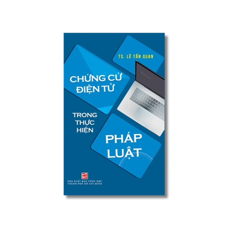Chứng cứ điện tử trong thực hiện pháp luật - Lê Tấn Quang 730204