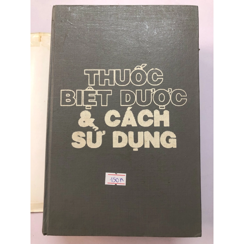 THUỐC BIỆT DƯỢC & CÁCH SỬ DỤNG - 1462 trang, nxb: 2004 320051