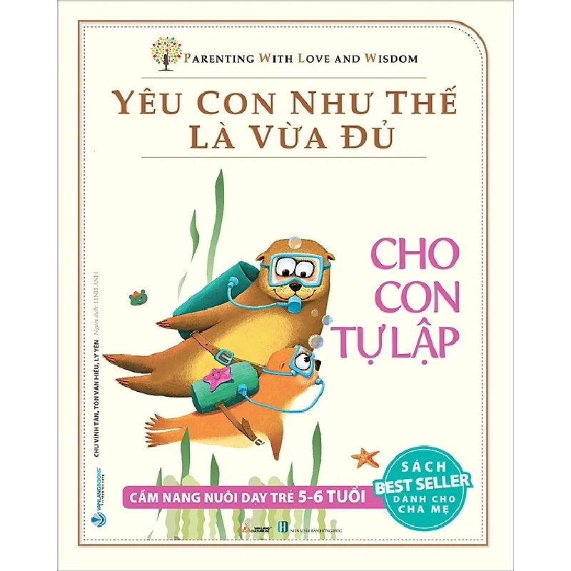 Yêu con như thế là vừa đủ - Cho con tự lập (5-6 tuổi) mới 100% HCM.PO Chu Vinh Tân 182994