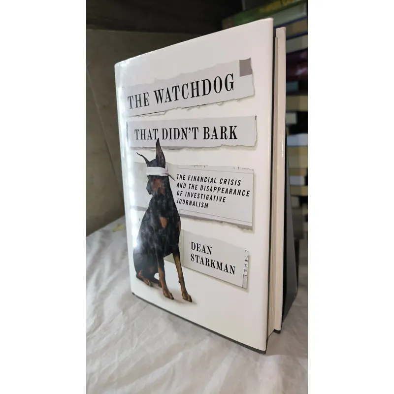 Non-fiction / Journalism / Media Studies – The Watchdog That Didn’t Bark | Dean Starkman 754912