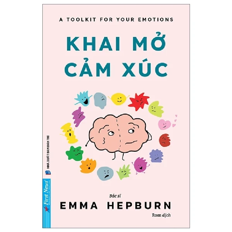 A Toolkit For Your Emotions - Khai Mở Cảm Xúc - Dr. Emma Hepburn 445498