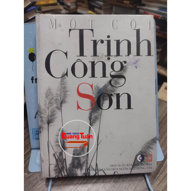 Sách: Một cõi Trịnh Công Sơn Tác giả: Đoàn Tử Huyến, Nguyễn Thuỵ Kha (A3) 596036