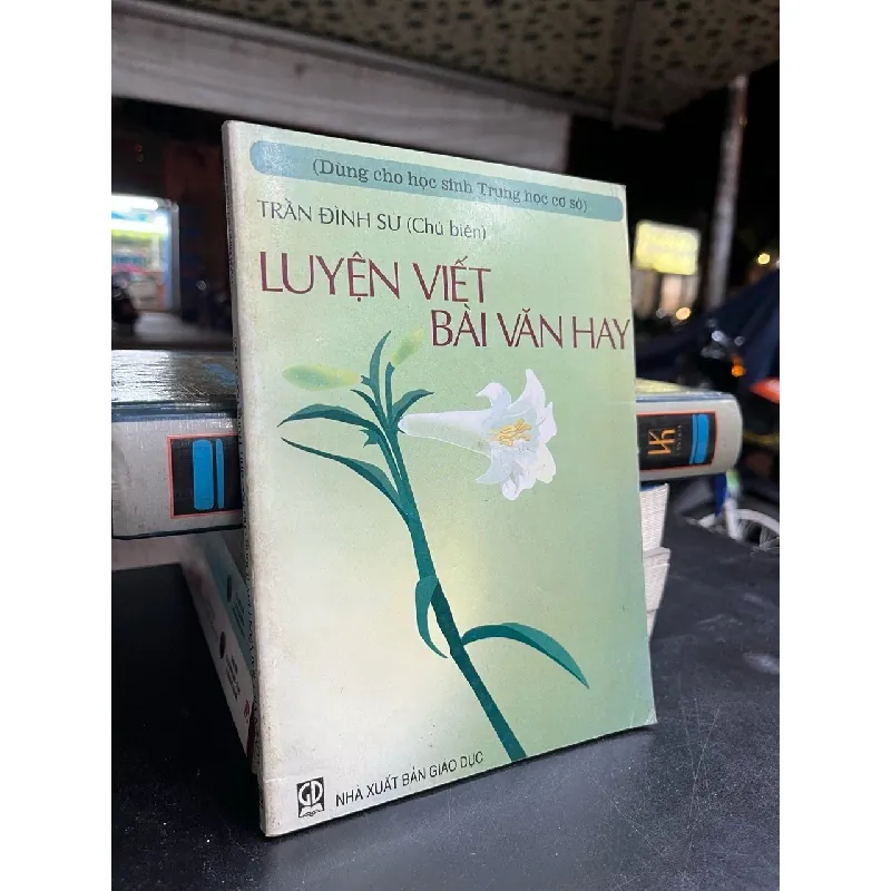 Luyện viết bài văn hay - Trần Đình Sử 186588
