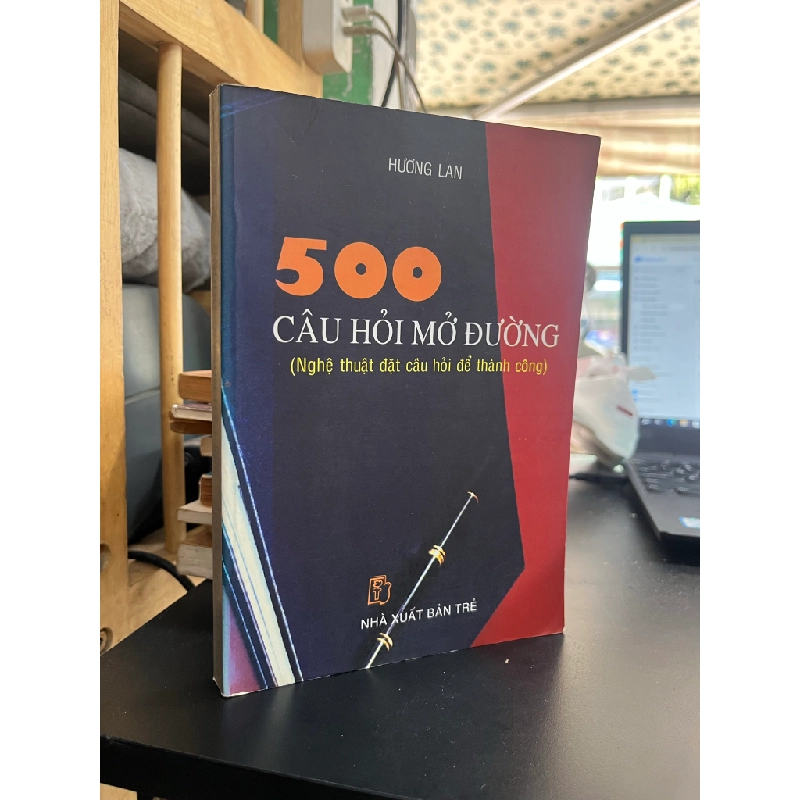 500 Câu Hỏi Mở Đường - Hương Lan 452415