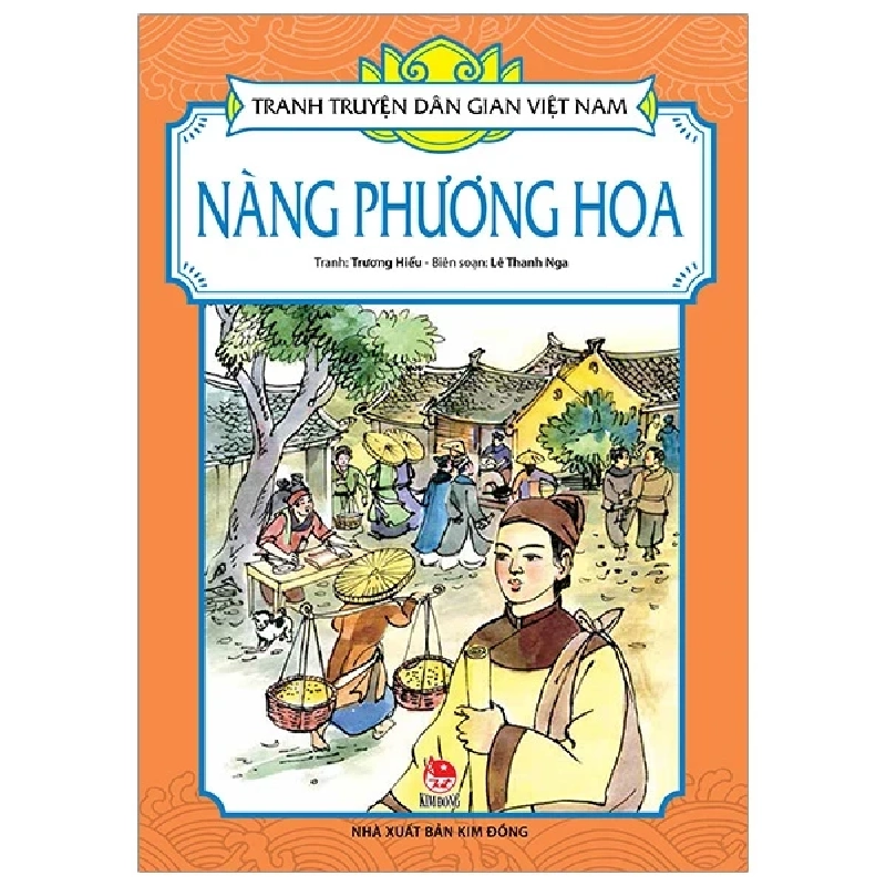 Tranh Truyện Dân Gian Việt Nam - Nàng Phương Hoa - Trương Hiếu, Lê Thanh Nga (Mới 100%) Truyện thiếu nhi, NXB Kim Đồng - SÁCH ĐẠI HỌC 483877