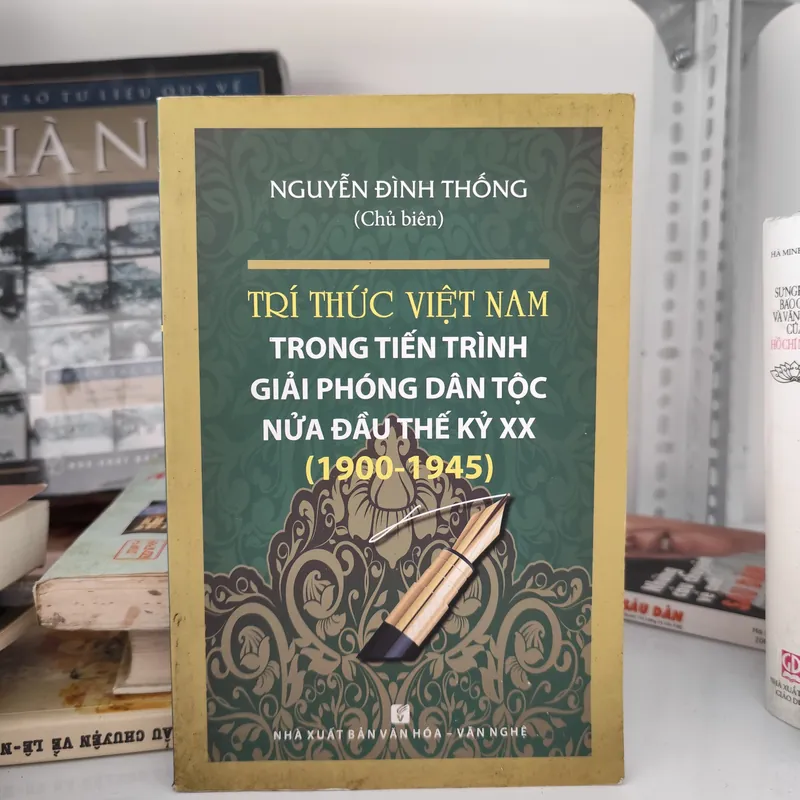Trí thức Việt Nam trong tiến trình Giải Phóng Dân Tộc nửa đầu thế kỉ XX( 1900-1945) 605383