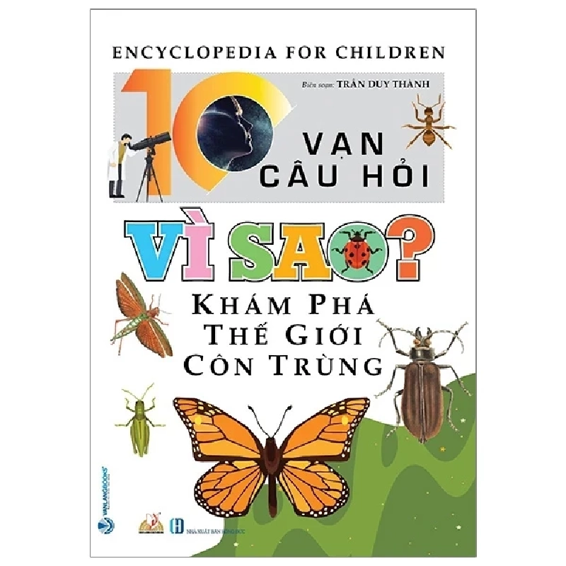 10 Vạn Câu Hỏi Vì Sao? - Khám Phá Thế Giới Côn Trùng - Trần Duy Thành (Mới 100%) Kiến thức bách khoa, Văn Lang Books - SÁCH ĐẠI HỌC 484653