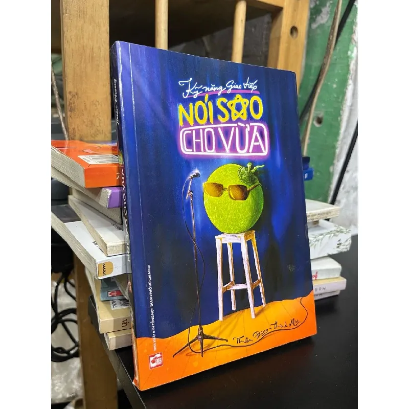 Kỹ năng giao tiếp nói sao cho vừa - Thiên Phong, Thanh Mai 602762